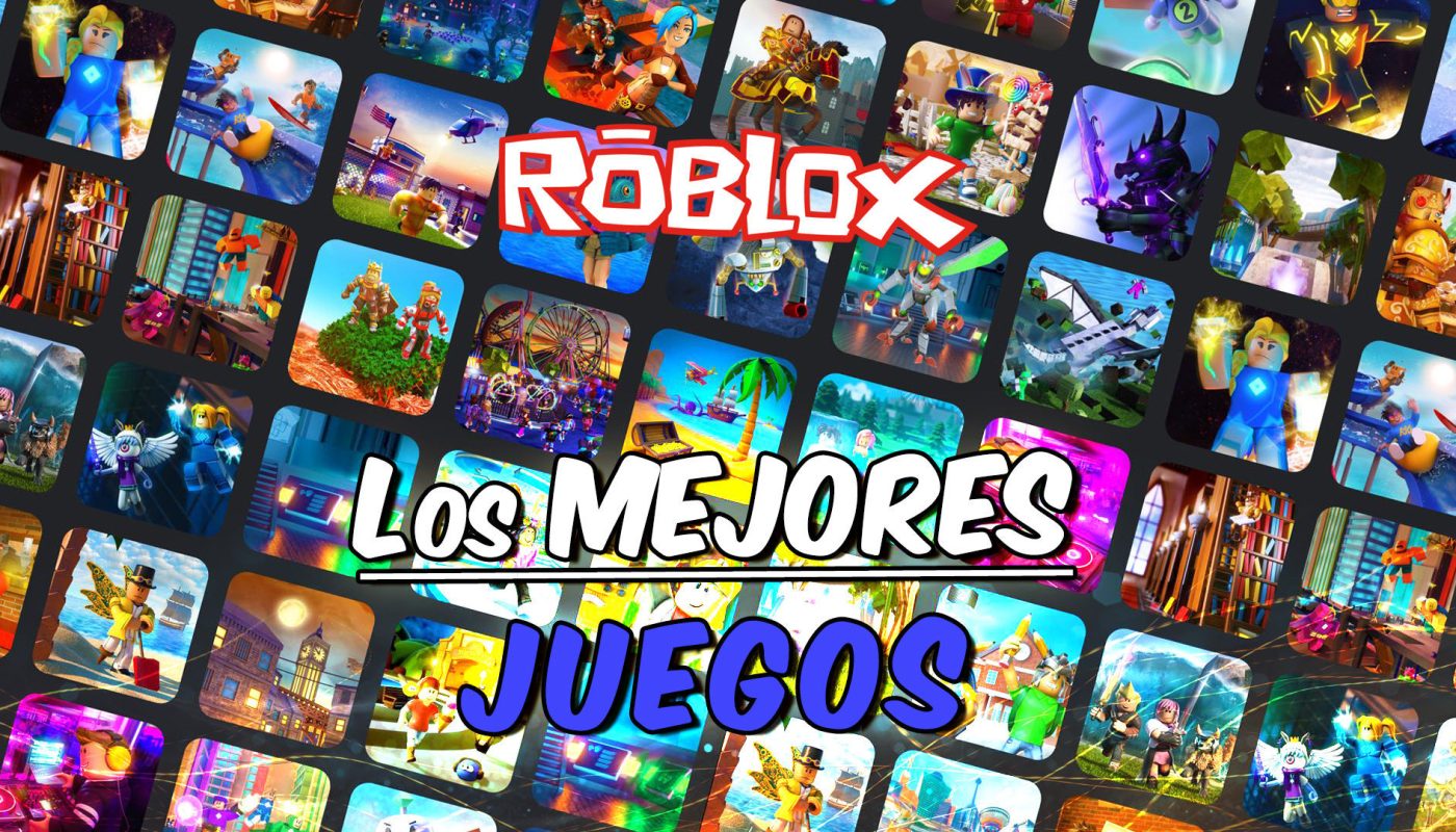 descubre cuales son los mejores juegos de roblox guia esencial 2021